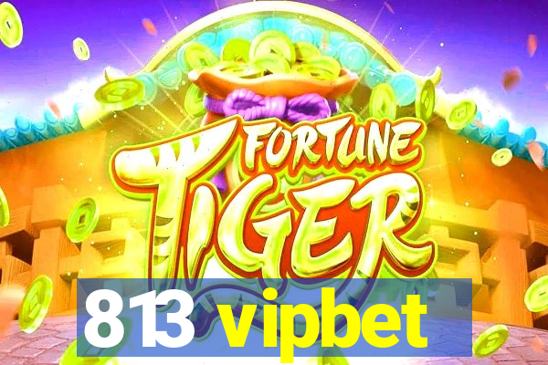 813 vipbet